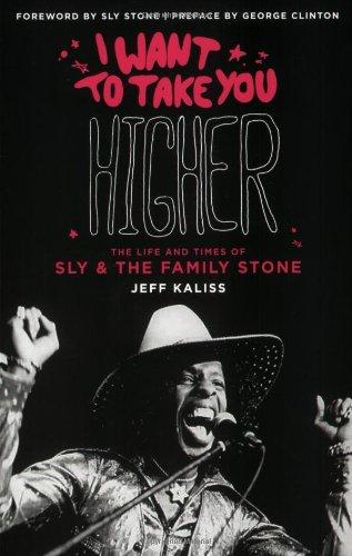 I Want to Take You Higher: The Life and Times of Sly & the Family Stone