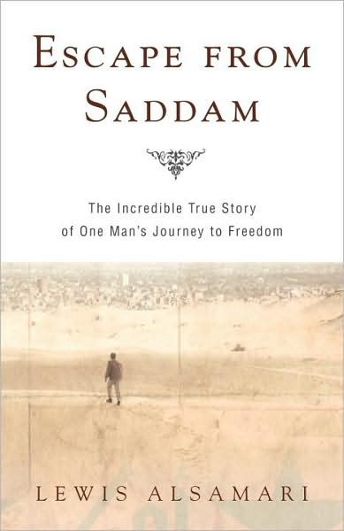 Escape From Saddam: The Incredible True Story of One Man's Journey to Freedom