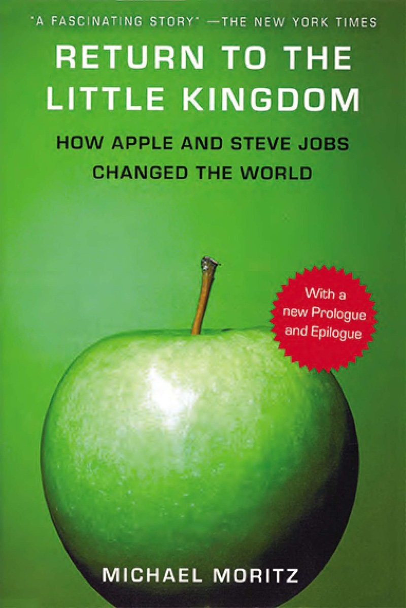 Return to the Little Kingdom: How Apple and Steve Jobs Changed the World