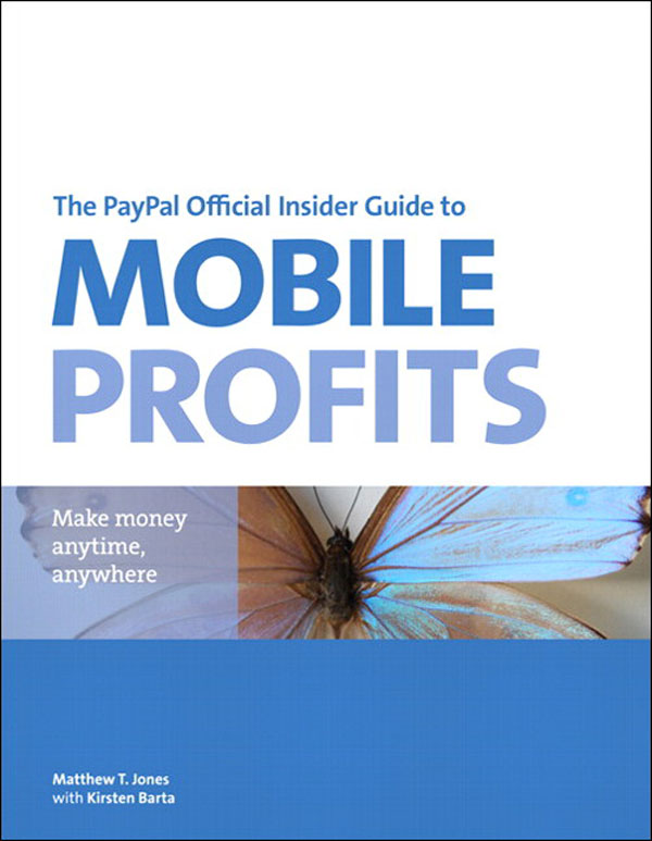 The PayPal Official Insider Guide to Mobile Profits: Make Money Anytime, Anywhere