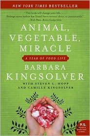 Animal, Vegetable, Miracle: A Year of Food Life