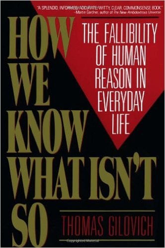 How We Know What Isn't So: The Fallibility of Human Reason in Everyday Life