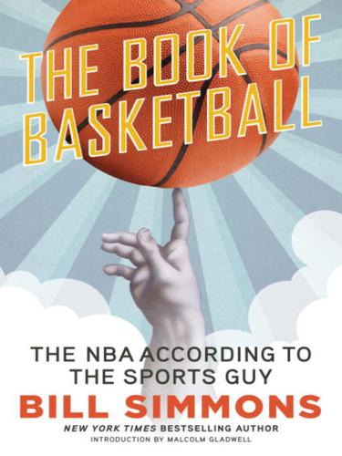 The Book of Basketball: The NBA According to the Sports Guy
