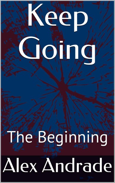 Keep Going: The Beginning