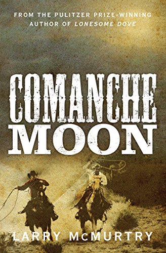 Comanche Moon: A Novel