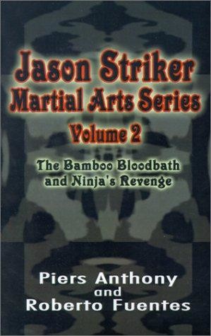 Jason Striker Martial Arts Series Volume 2: The Bamboo Bloodbath and Ninja's Revenge