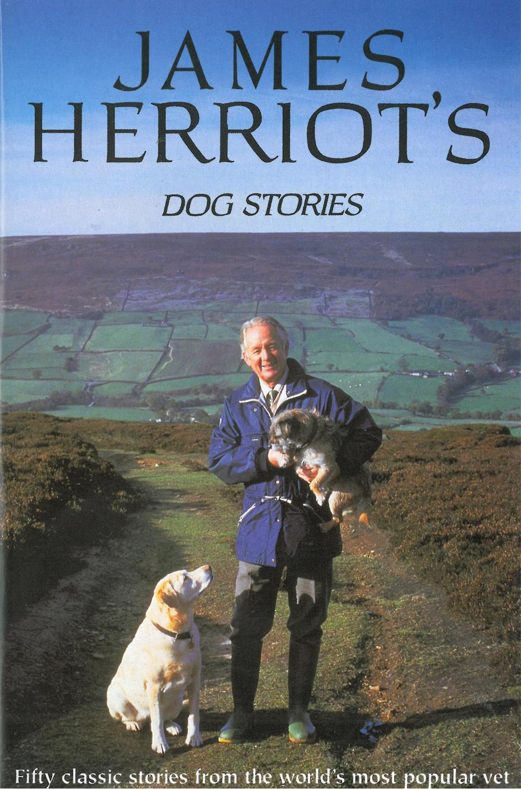 James Herriot's Dog Stories: Warm and Wonderful Stories About the Animals Herriot Loves Best