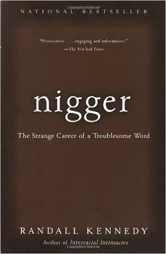 Nigger: The Strange Career of a Troublesome Word