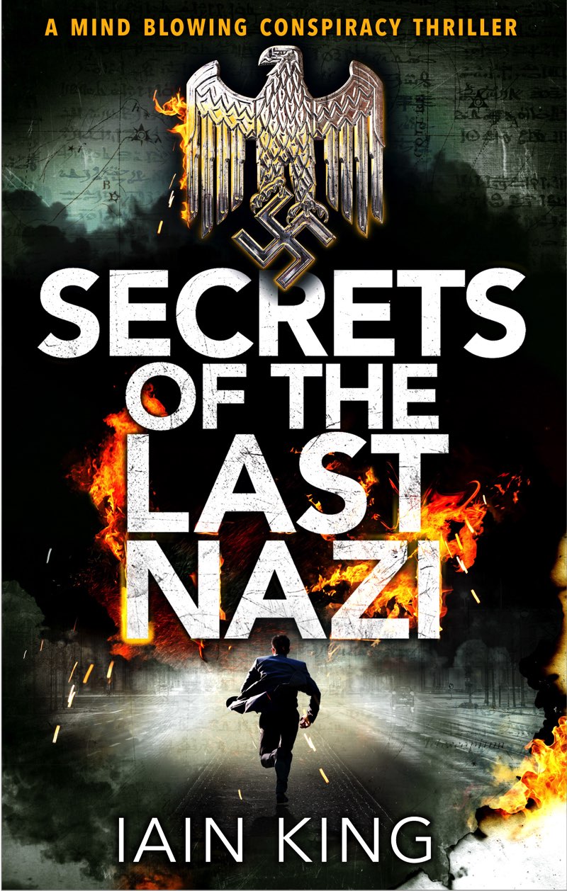 Secrets of the Last Nazi: A Mind Blowing Conspiracy Thriller
