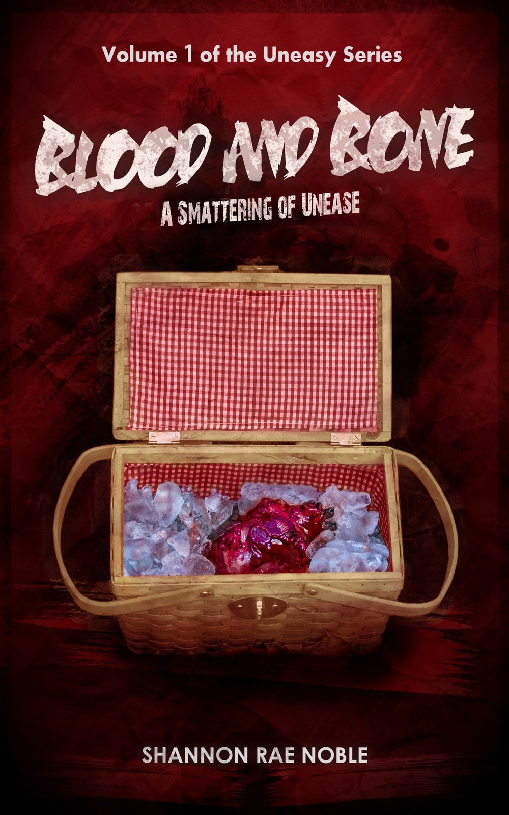 Blood and Bone: A Smattering of Unease (The Uneasy Series Book 1)