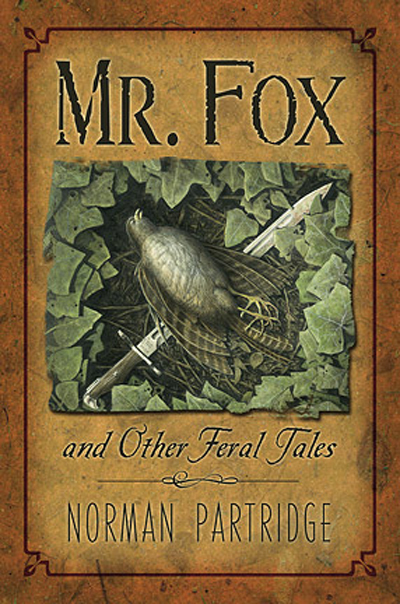 Mr. Fox and Other Feral Tales
