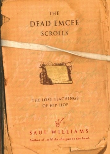 The Dead Emcee Scrolls: The Lost Teachings of Hip-Hop