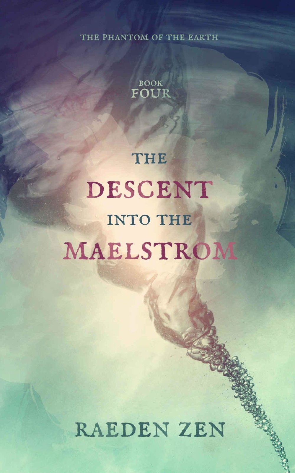 The Descent Into the Maelstrom (The Phantom of the Earth Book 4)