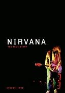Nirvana: The True Story