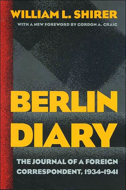 Berlin Diary: The Journal of a Foreign Correspondent 1934-1941