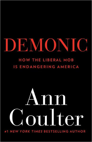 Demonic: How the Liberal Mob Is Endangering America