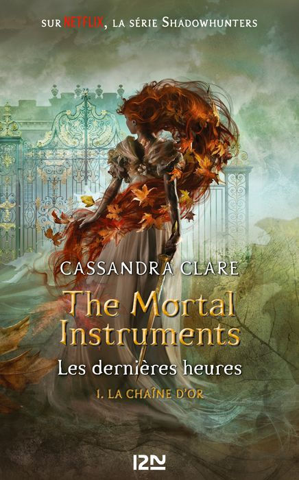 The Mortal Instruments, Les Dernières Heures - Tome 01 : La Chaîne D'Or