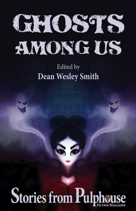 Ghosts Among Us: Stories From Pulphouse Fiction Magazine (Pulphouse Books)