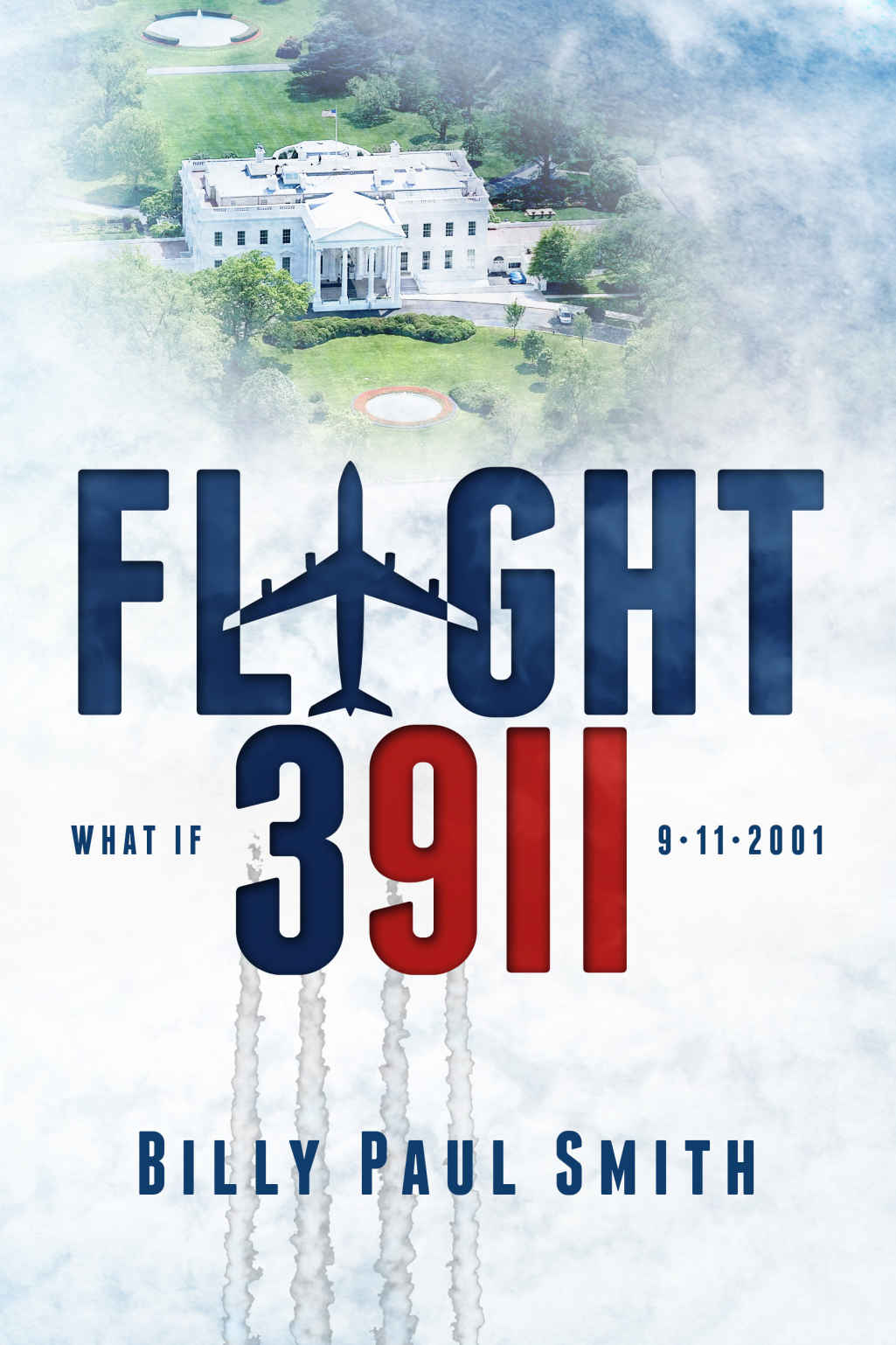 Flight 3911: 9/11: We Know the Fate of Flight 93, but What if There Was a Fifth Hijacking?