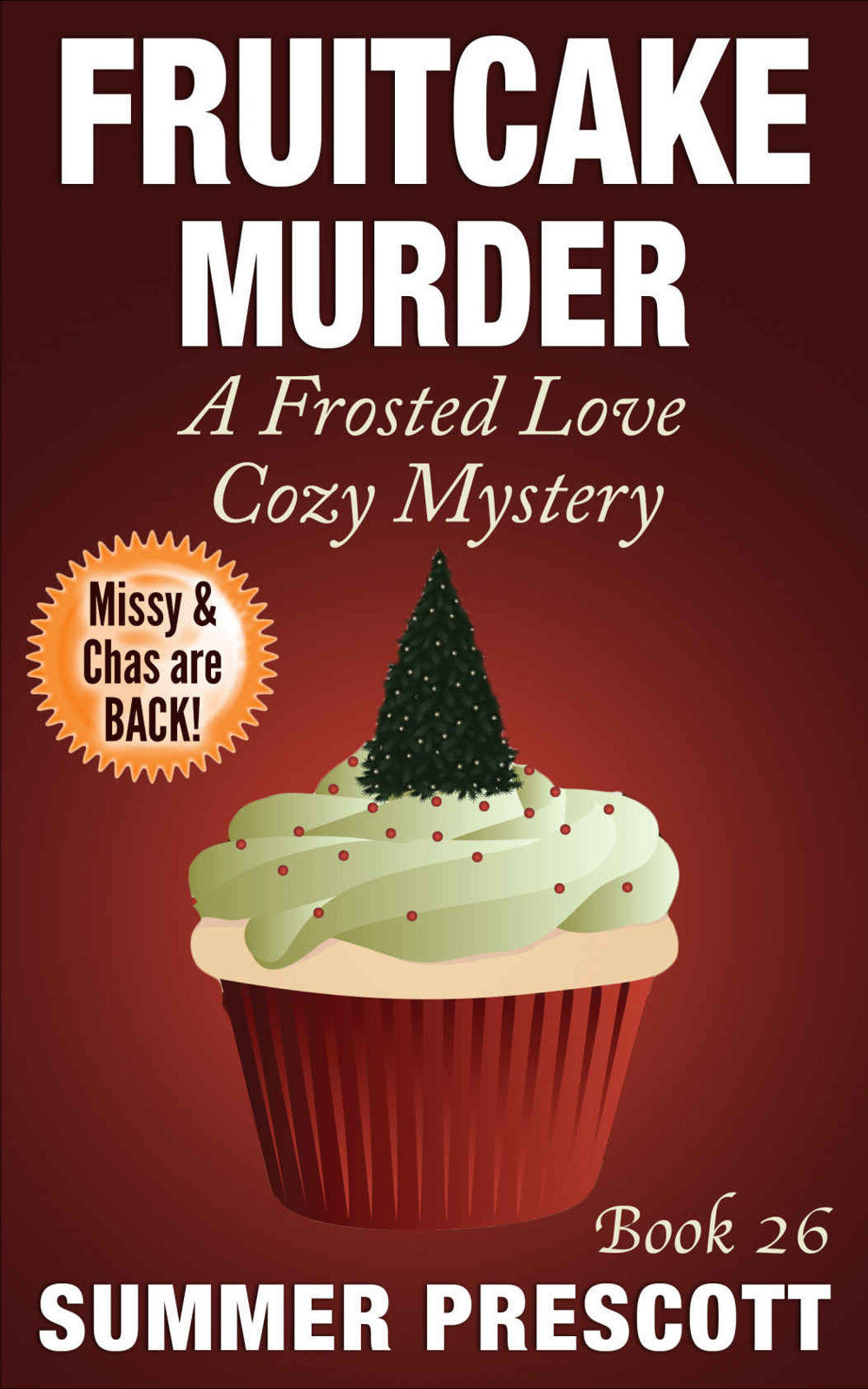 Fruitcake Murder: A Frosted Love Cozy Mystery - Book 26 (Frosted Love Cozy Mysteries)