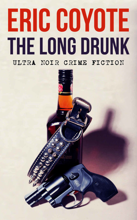 The Long Drunk (The Homeless Detective Trilogy Book 1)