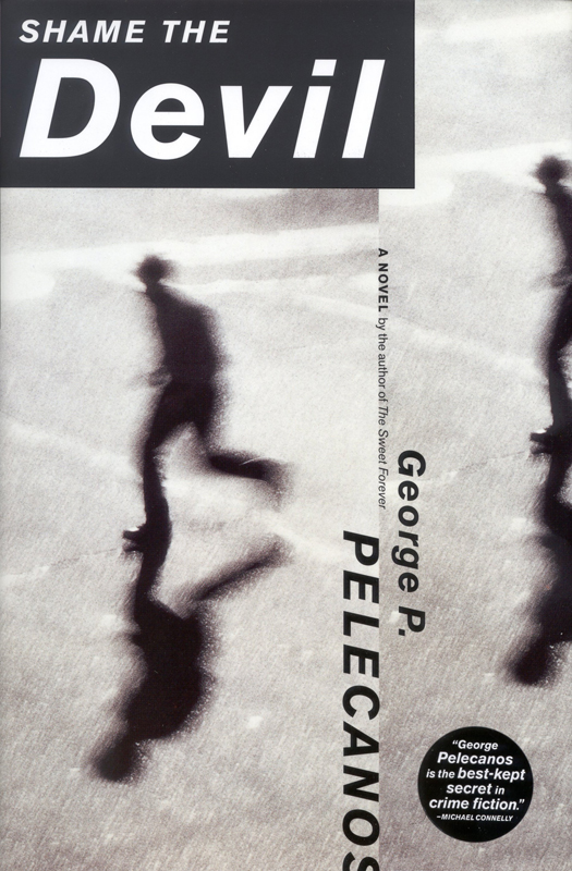 Shame the Devil: A Novel