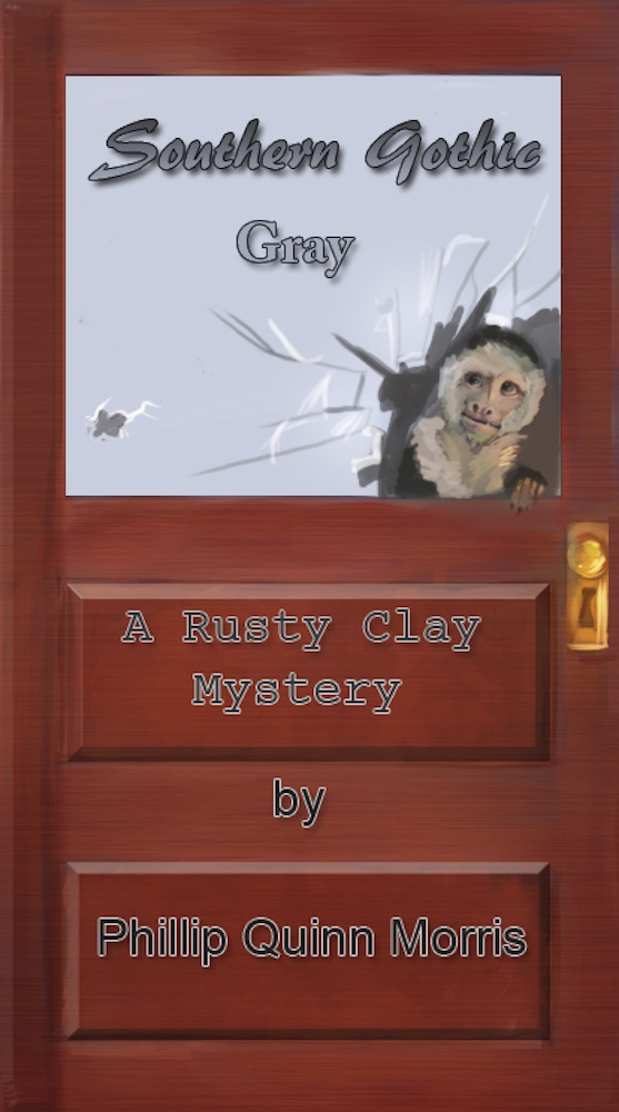 Southern Gothic Gray: A Rusty Clay Mystery (The Redneck Detective Agency Mystery Book 2)