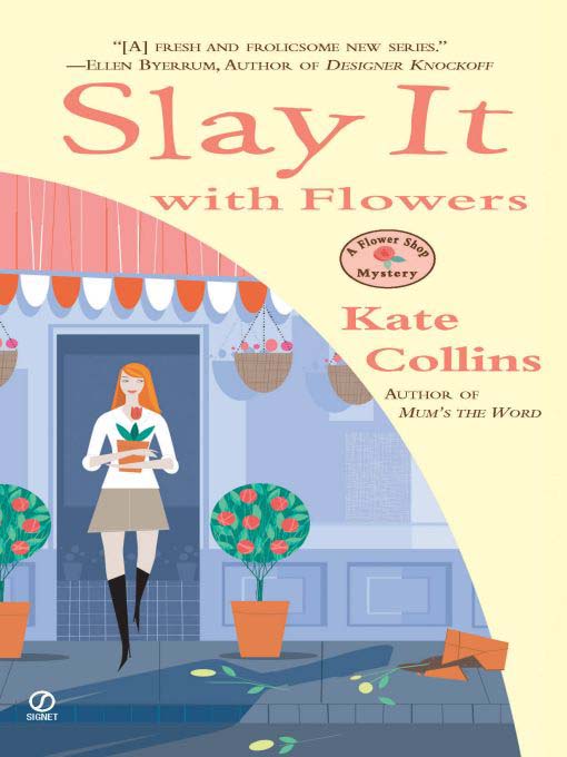 Slay It With Flowers: A Flower Shop Mystery