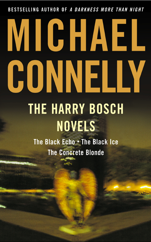 The Harry Bosch Novels: The Black Echo, the Black Ice, the Concrete Blonde