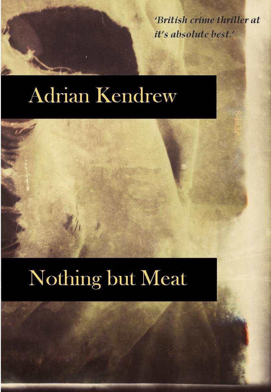 Nothing but Meat: A Dark, Heart-Stopping British Crime Thriller