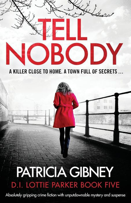 Tell Nobody: Absolutely Gripping Crime Fiction With Unputdownable Mystery and Suspense